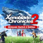 Review: Xenoblade Chronicles 2 – Nintendo Switch 2 Edition
